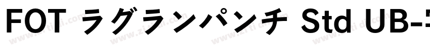 FOT ラグランパンチ Std UB字体转换